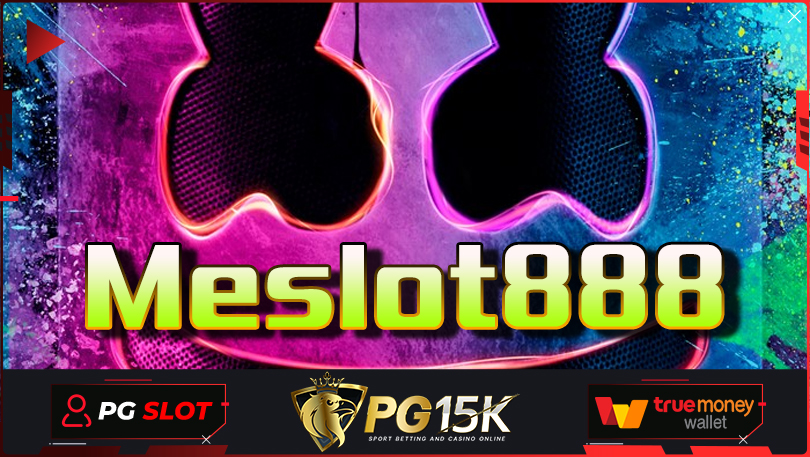 Meslot888 ทางเข้า ค่ายเกมสล็อต PG15K สล็อต เว็บตรงไม่ผ่านเอเย่นต์ไม่มีขั้นต่ำ pg slot ทดลอง เล่น รับเครดิตฟรีทุกยูส